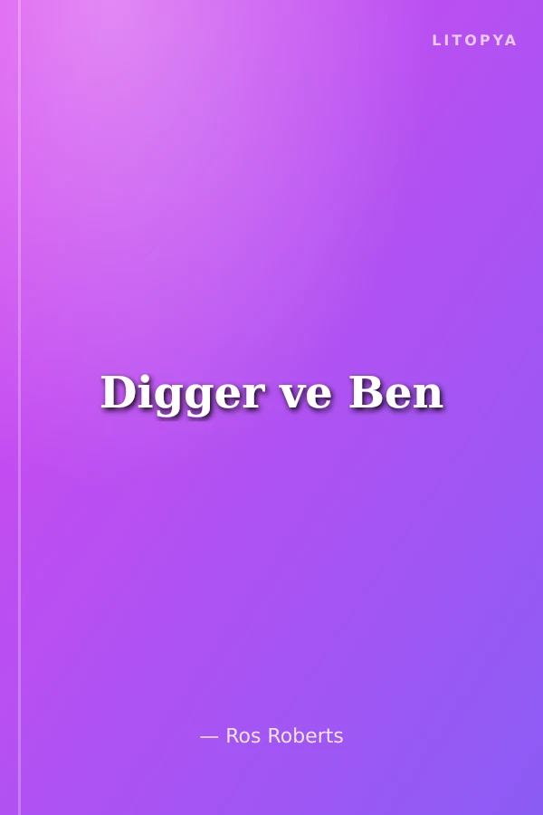 Digger ve Ben