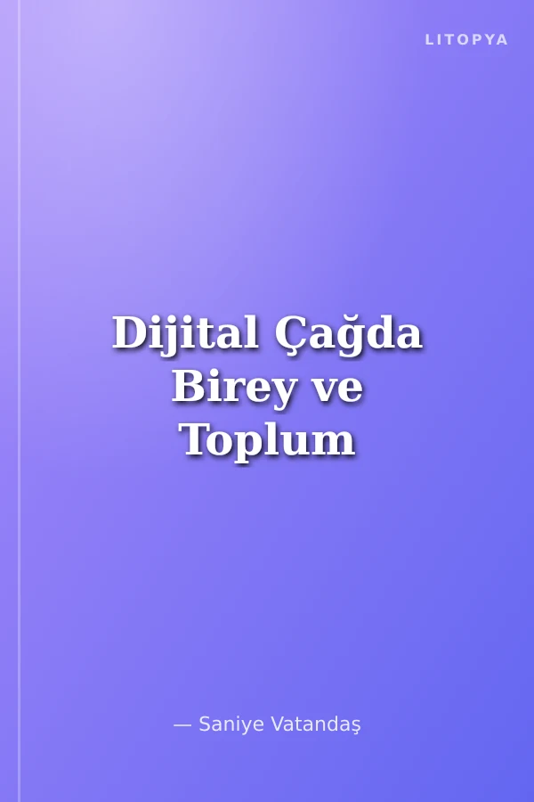 Dijital Çağda Birey ve Toplum