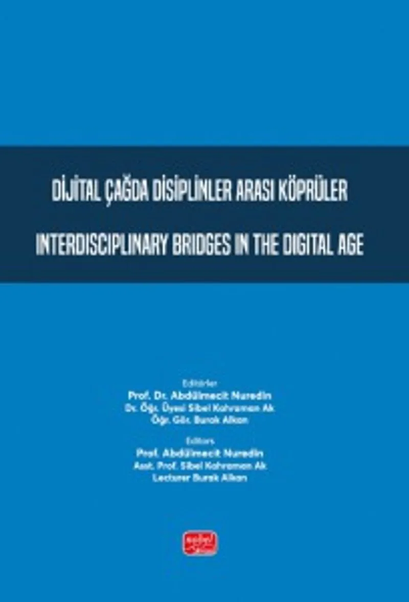 Dijital Çağda Disiplinler Arası Köprüler Interdisciplinary Bridges in the Digital Age