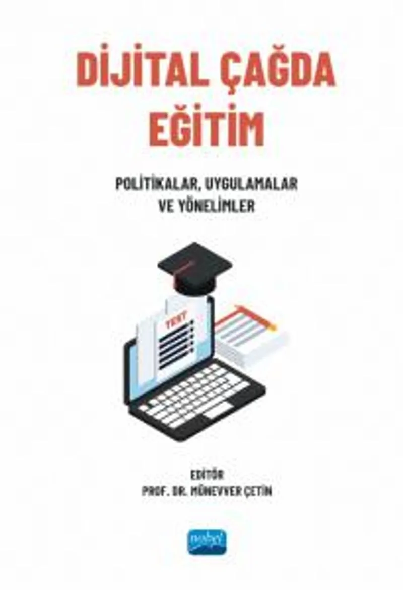 Dijital Çağda Eğitim Politikalar, Uygulamalar ve Yönelimler