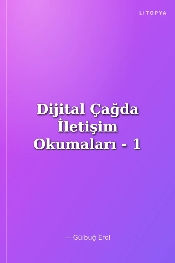 Dijital Çağda İletişim Okumaları - 1