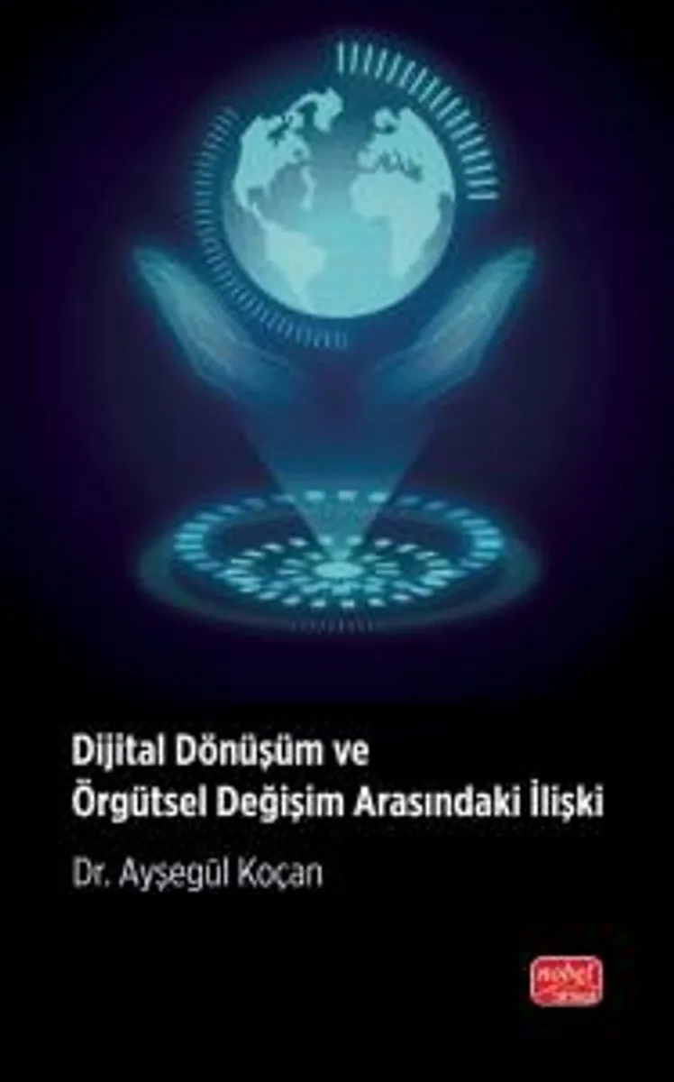 Dijital Dönüşüm ve Örgütsel Değişim Arasındaki İlişki