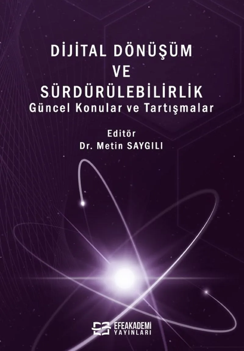 Dijital Dönüşüm ve Sürdürülebilirlik Güncel Konular ve Tartışmalar