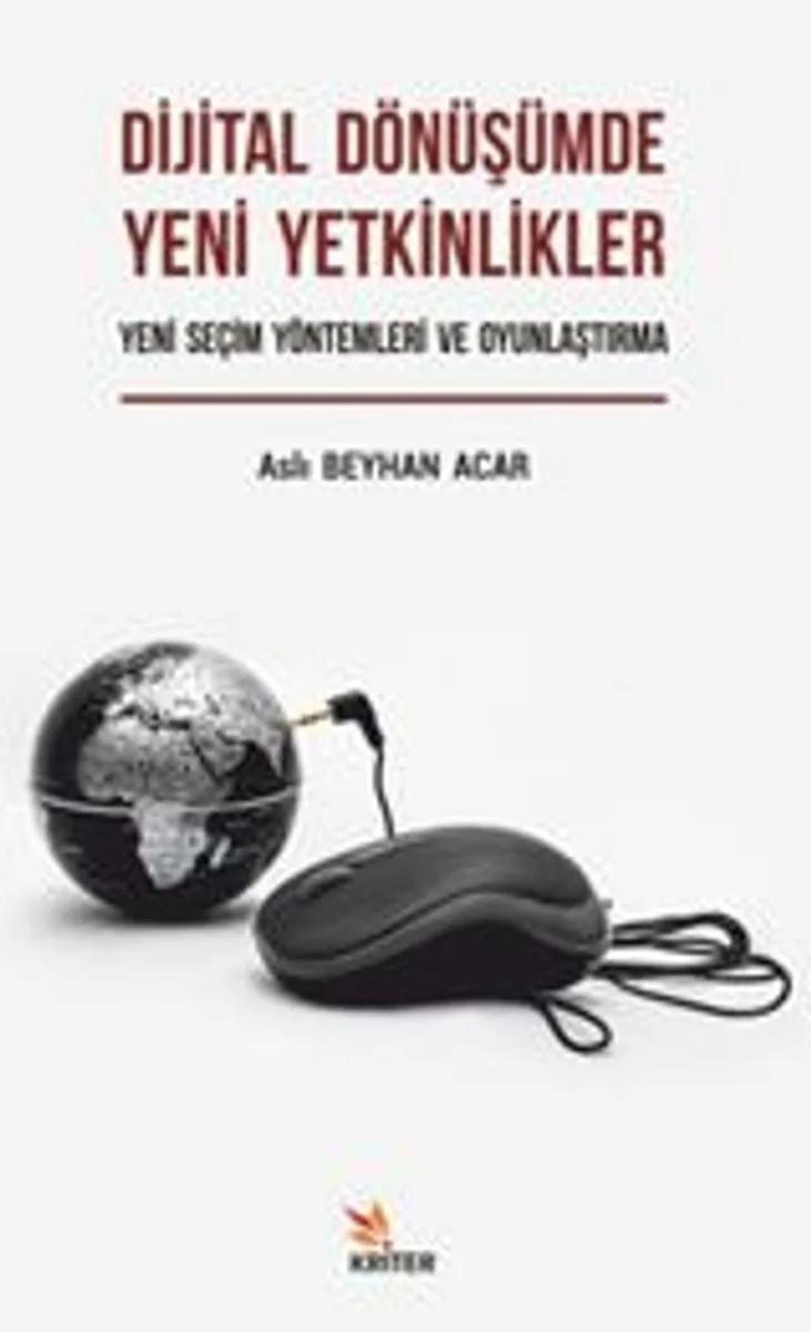 Dijital Dönüşümde Yeni Yetkinlikler: Yeni Seçim Yöntemleri Ve Oyunlaştırma