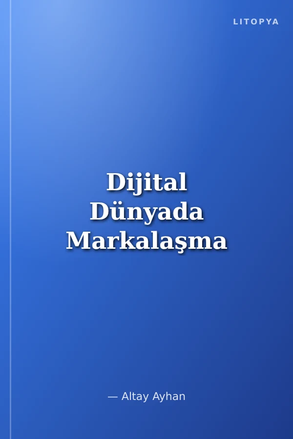 Dijital Dünyada Markalaşma