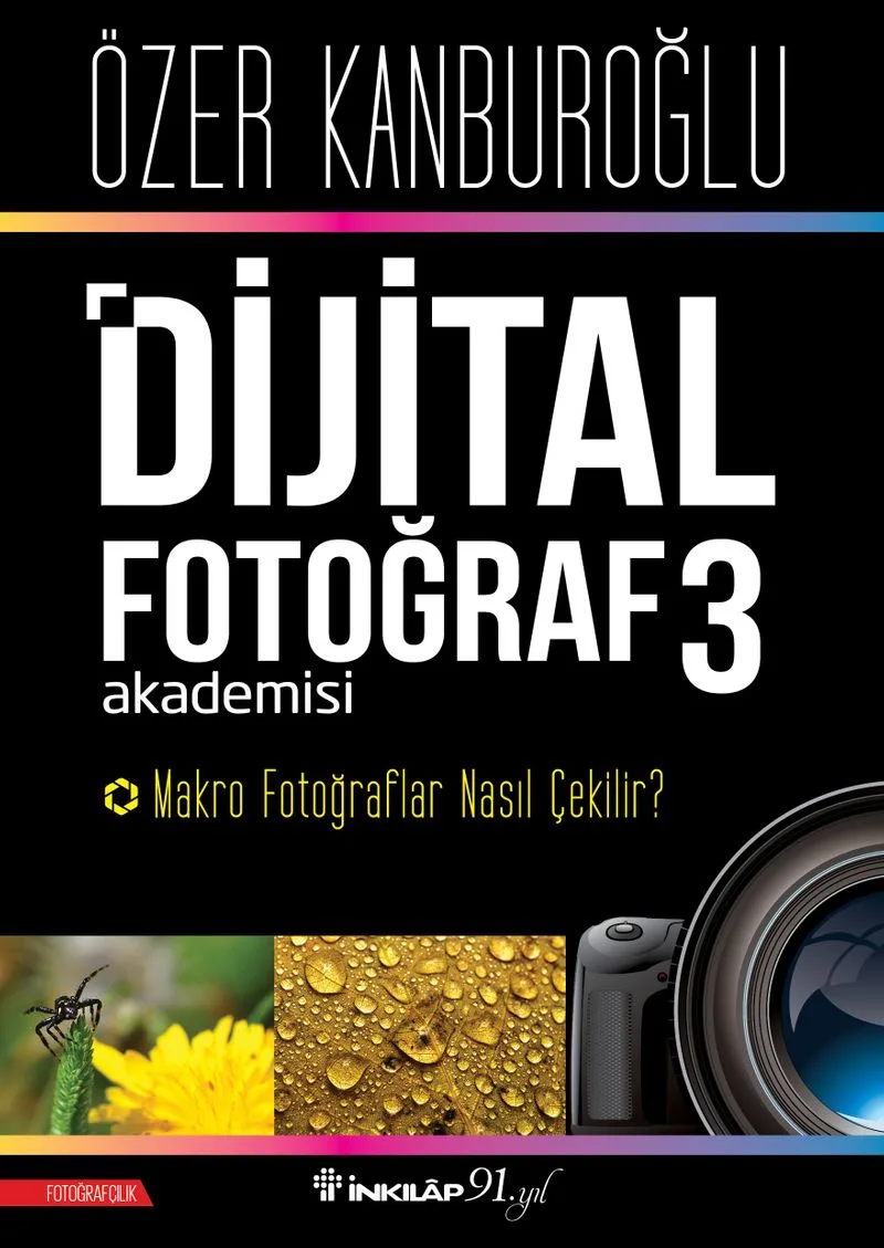 Dijital Fotoğraf Akademisi 3 Makro Fotoğraflar Nasıl Çekilir?