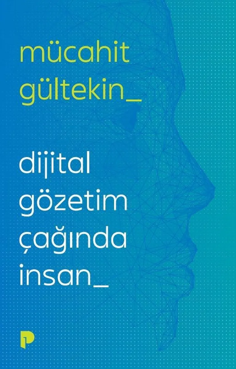 Dijital Gözetim Çağında İnsan