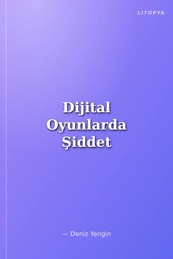 Dijital Oyunlarda Şiddet