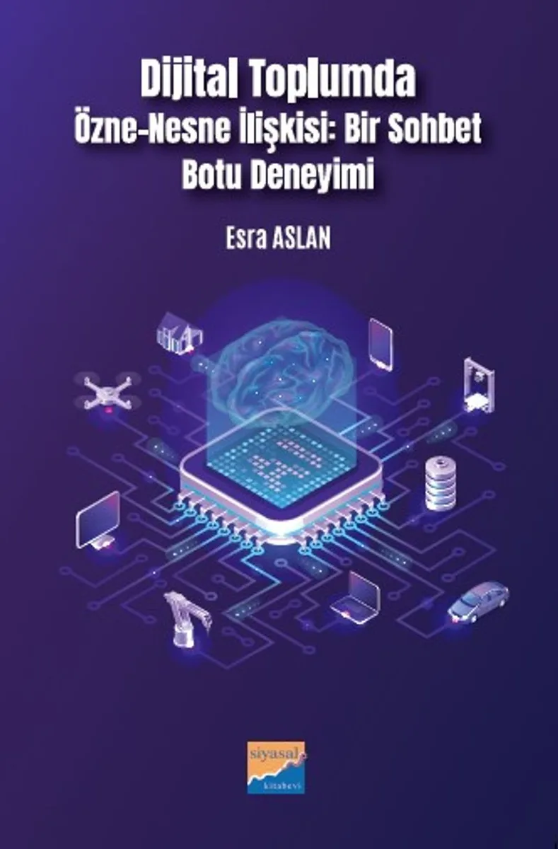 Dijital Toplumda Özne-Nesne İlişkisi: Bir Sohbet Botu Deneyimi