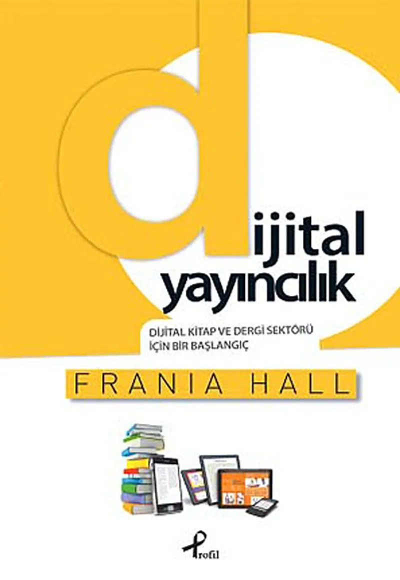 Dijital Yayıncılık Dijital Kitap ve Dergi Sektörü İçin Bir Başlangıç