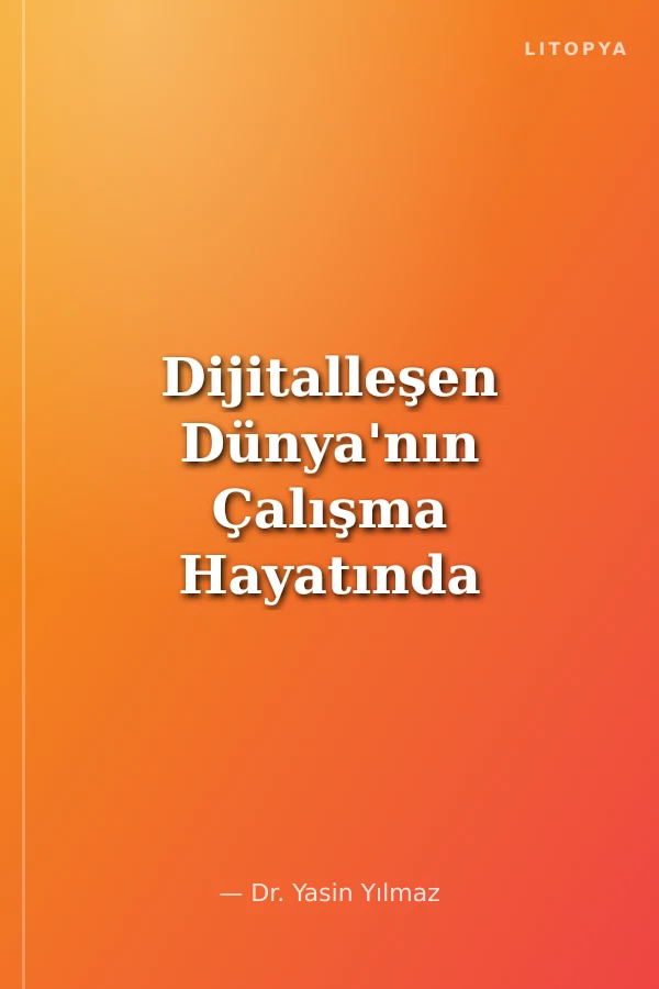 Dijitalleşen Dünya'nın Çalışma Hayatında Dezavantajlı Gruplar