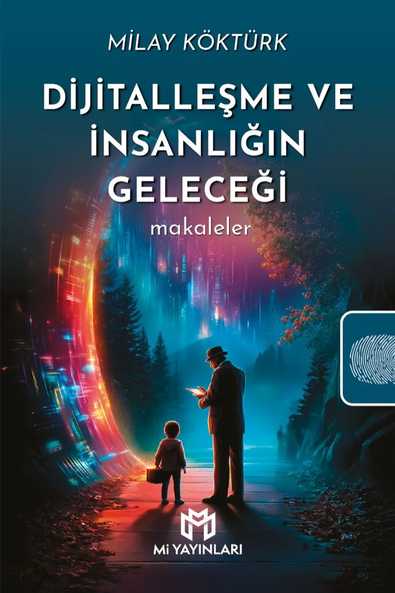 Dijitalleşme ve İnsanlığın Geleceği Makaleler