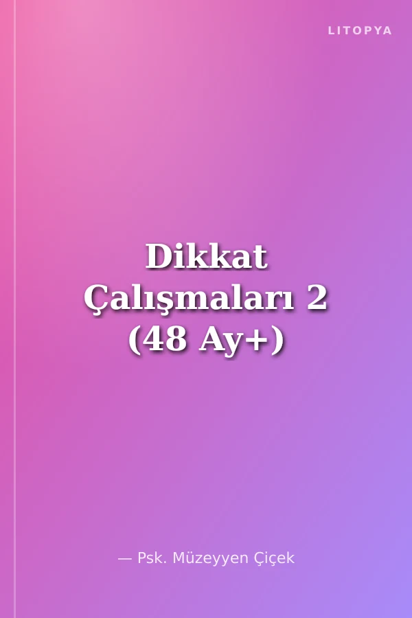 Dikkat Çalışmaları 2 (48 Ay+)