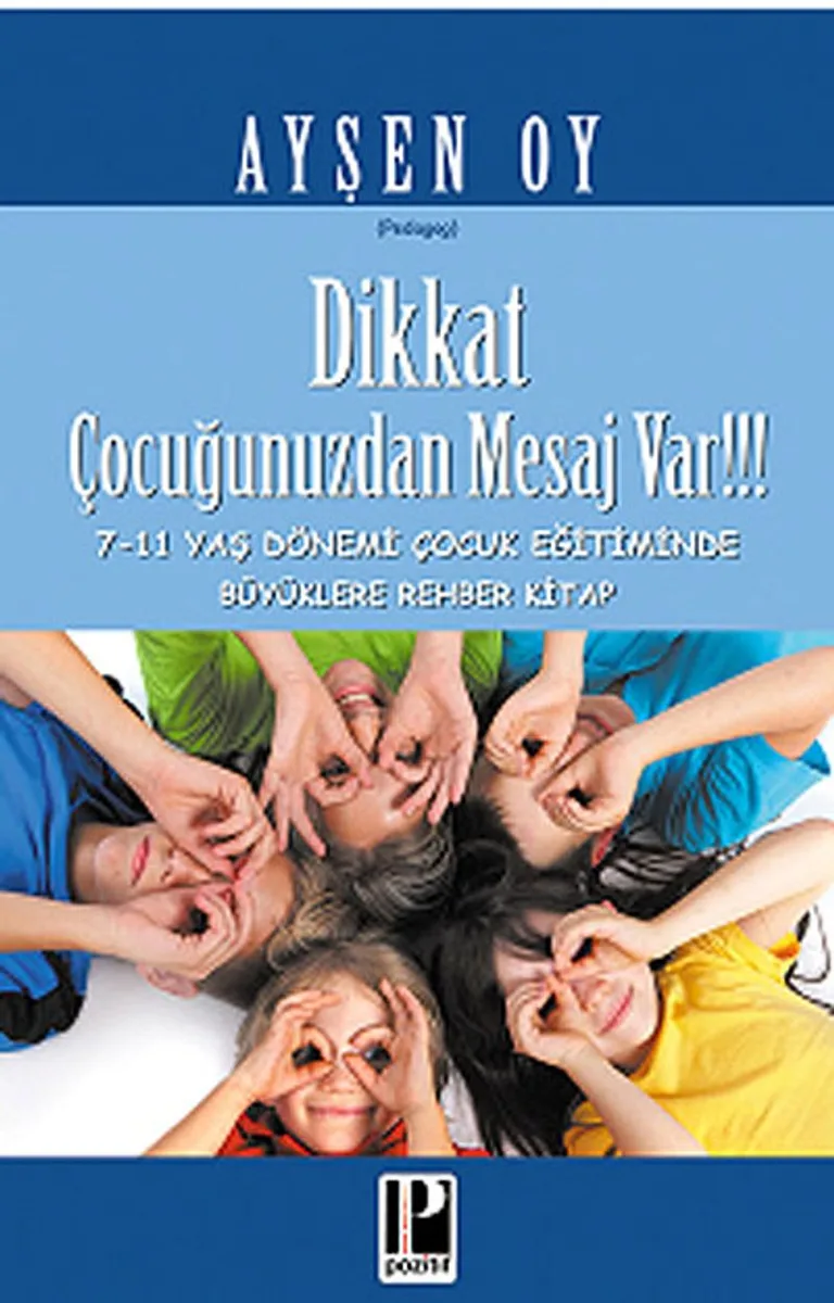 Dikkat Çocuğunuzdan Mesaj Var!!! 7-11 Yaş Dönemi Çocuk Eğitiminde Büyüklere Rehber Kitap