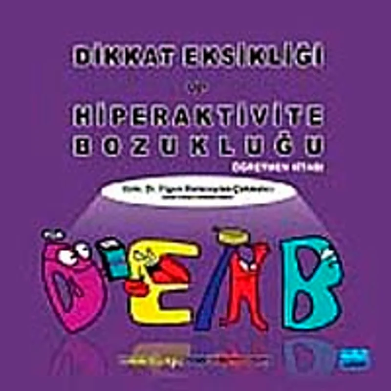 Dikkat Eksikliği ve Hiperaktivite Bozukluğu Öğretmen Kitabı