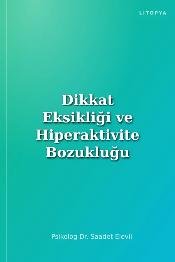 Dikkat Eksikliği ve Hiperaktivite Bozukluğu