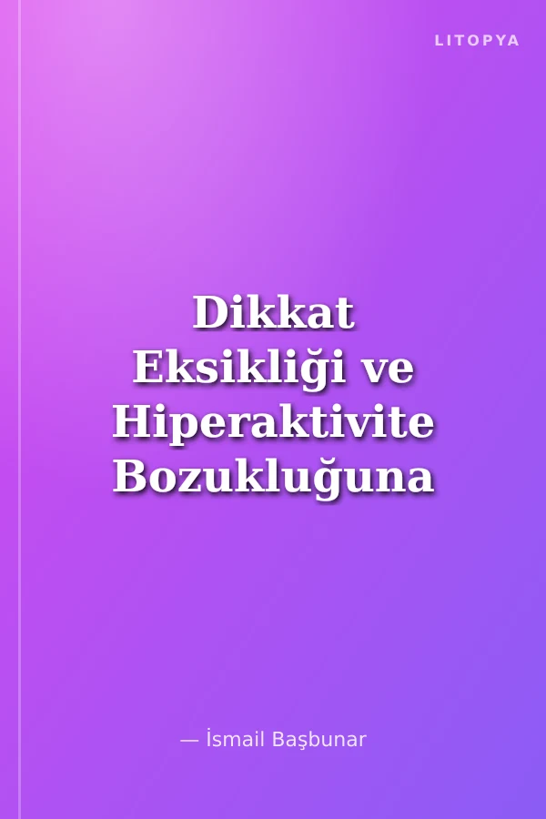 Dikkat Eksikliği ve Hiperaktivite Bozukluğuna Oyunla Müdahale