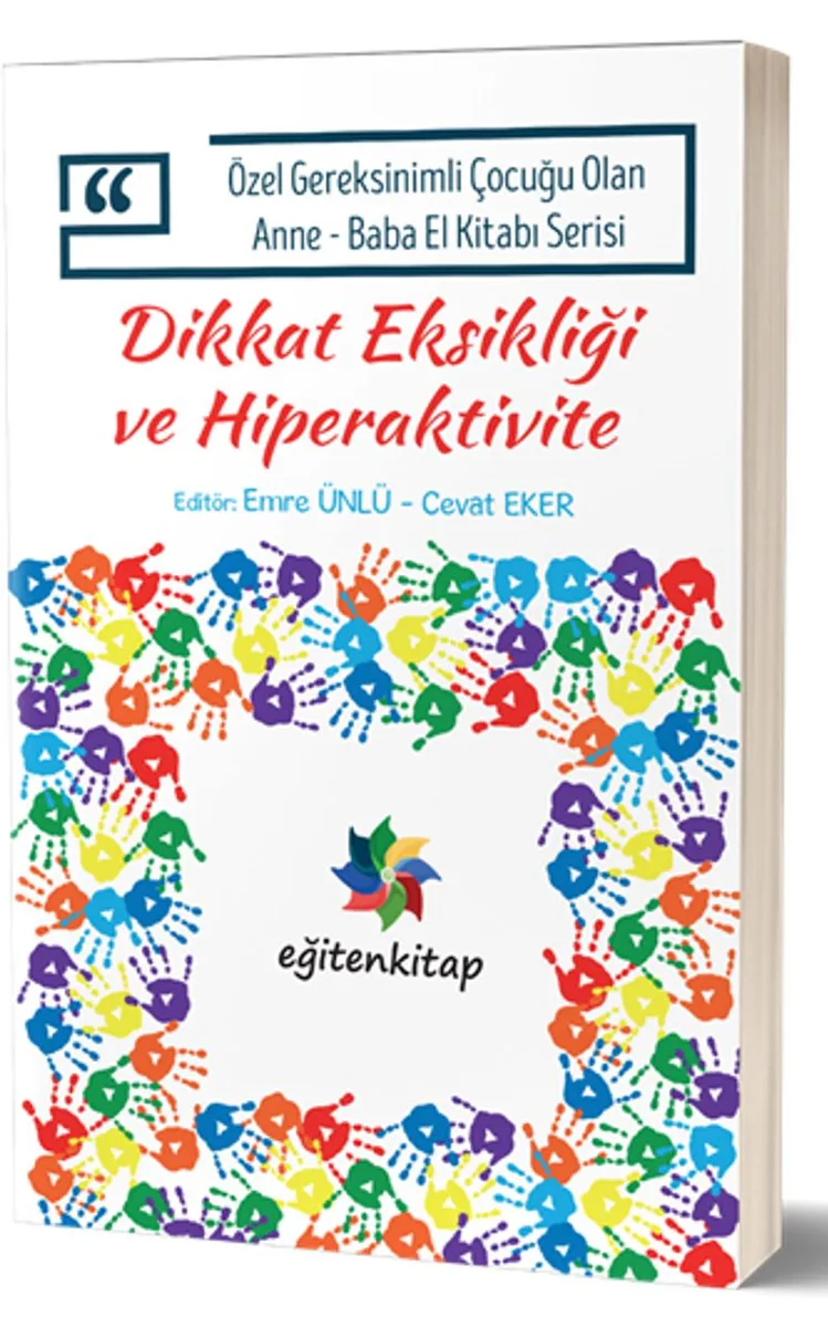 Dikkat Eksikliği ve Hiperaktivite / Özel Gereksinimli Çocuğu Olan Anne-Baba El Kitabı Serisi