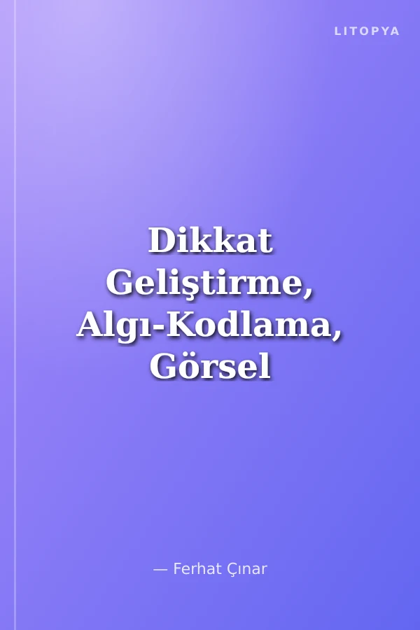 Dikkat Geliştirme, Algı-Kodlama, Görsel Sayısal, Egzersizler ve Zeka Soruları 9