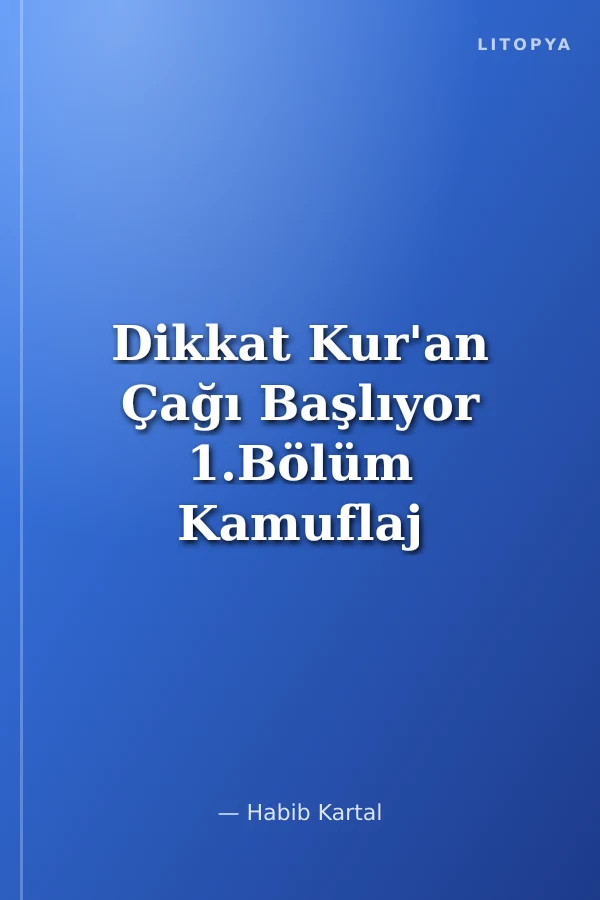 Dikkat Kur'an Çağı Başlıyor 1.Bölüm Kamuflaj Ustası