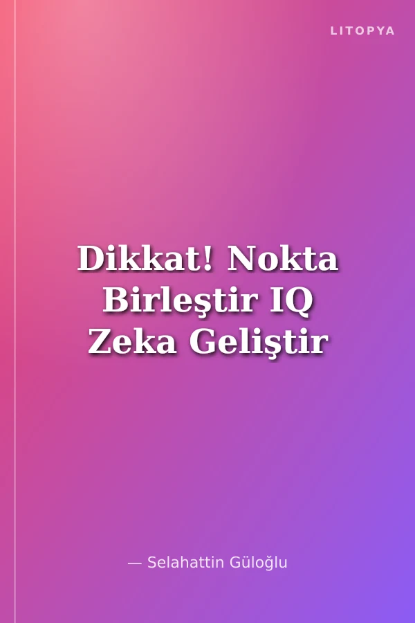 Dikkat! Nokta Birleştir IQ Zeka Geliştir