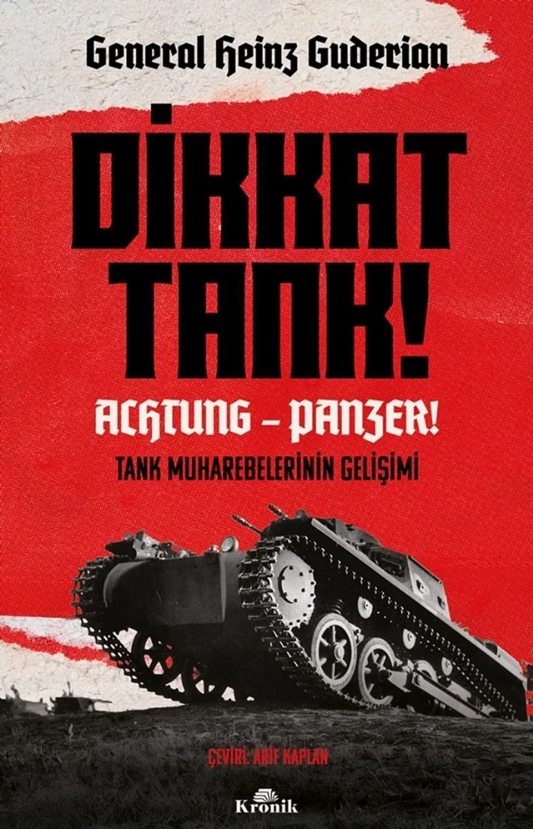 Dikkat Tank! - Achtung Panzer! Tank Muharebelerinin Gelişimi