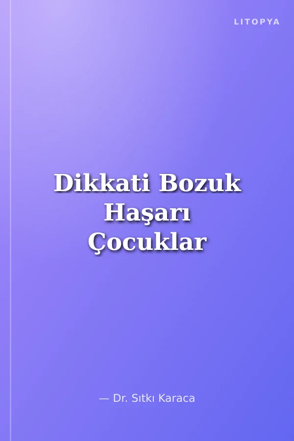 Dikkati Bozuk Haşarı Çocuklar