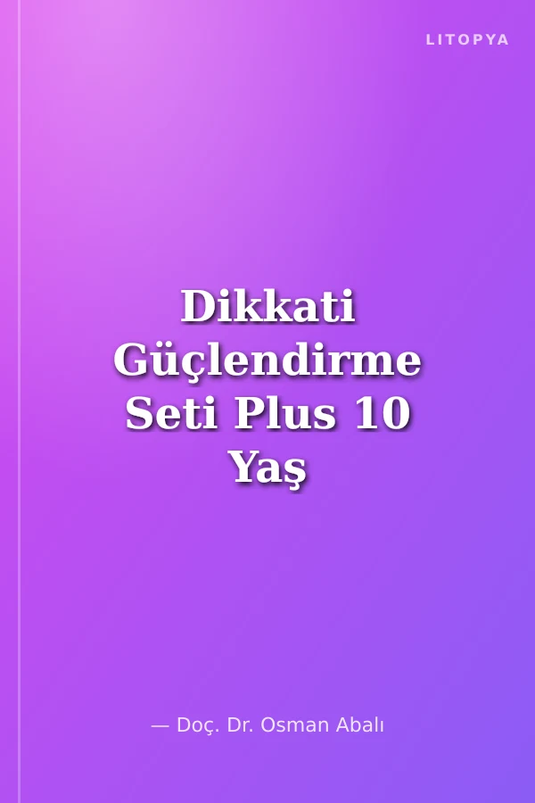 Dikkati Güçlendirme Seti Plus 10 Yaş (3 Kitap)