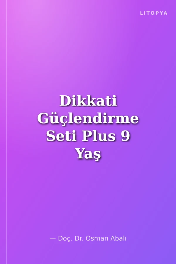 Dikkati Güçlendirme Seti Plus 9 Yaş (3 Kitap)