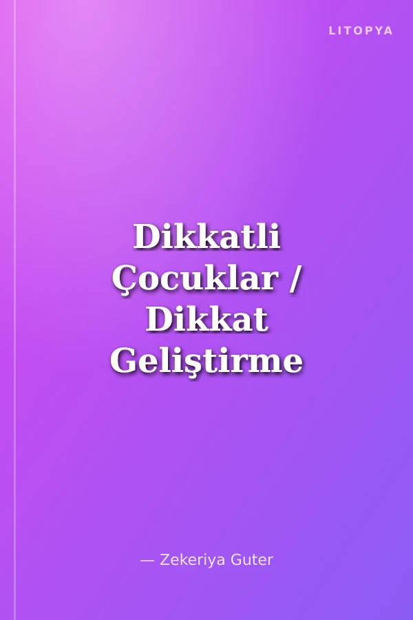 Dikkatli Çocuklar / Dikkat Geliştirme (4+ Yaş)