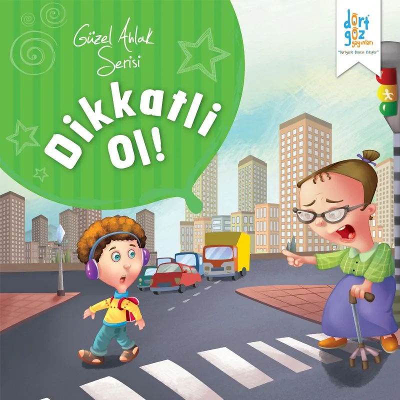 Dikkatli Ol! / Güzel Ahlak Serisi