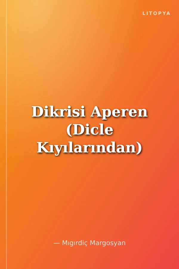 Dikrisi Aperen (Dicle Kıyılarından)