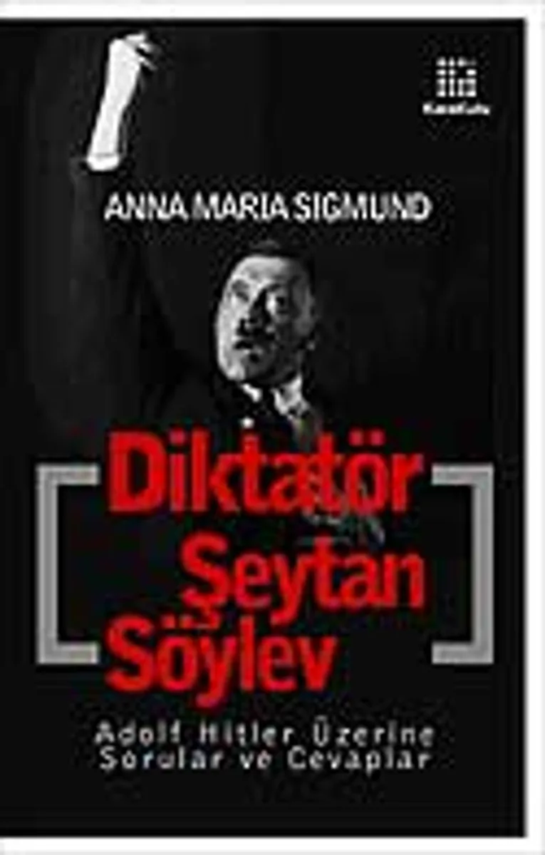 Diktatör Şeytan Söylev Adolf Hitler Üzerine Sorular ve Cevaplar