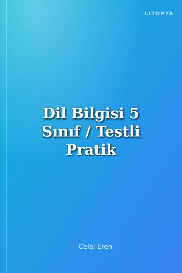 Dil Bilgisi 5 Sınıf / Testli Pratik