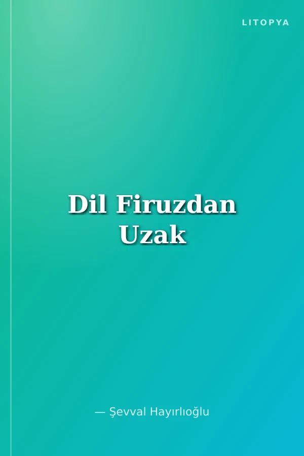 Dil Firuzdan Uzak