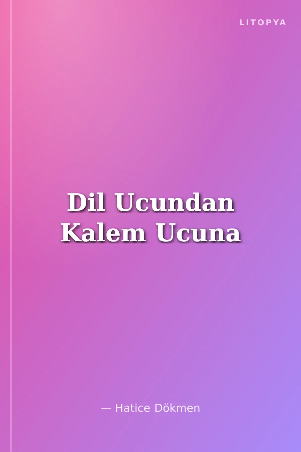 Dil Ucundan Kalem Ucuna