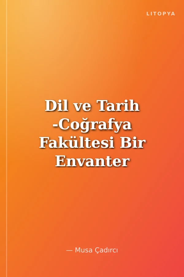 Dil ve Tarih -Coğrafya Fakültesi Bir Envanter Çalışması (1935-1946)