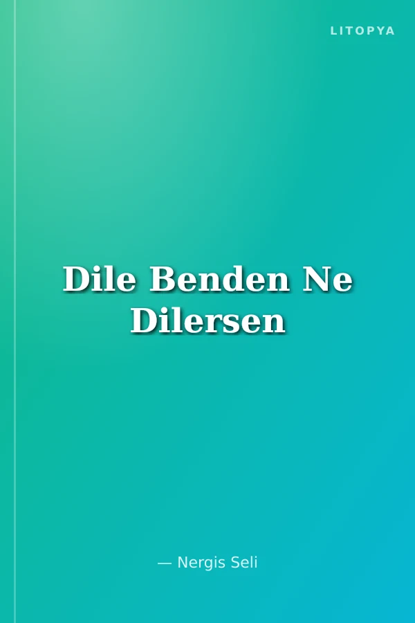 Dile Benden Ne Dilersen