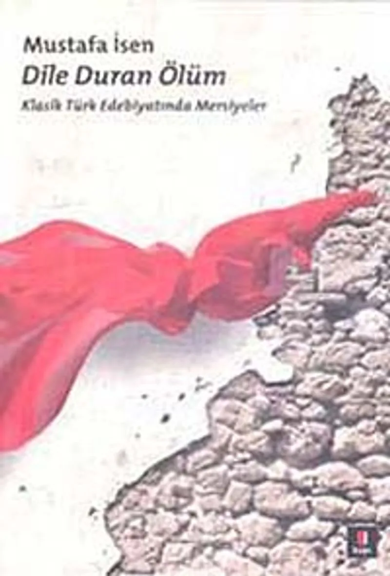 Dile Duran Ölüm Klasik Türk Edebiyatında Mersiyeler