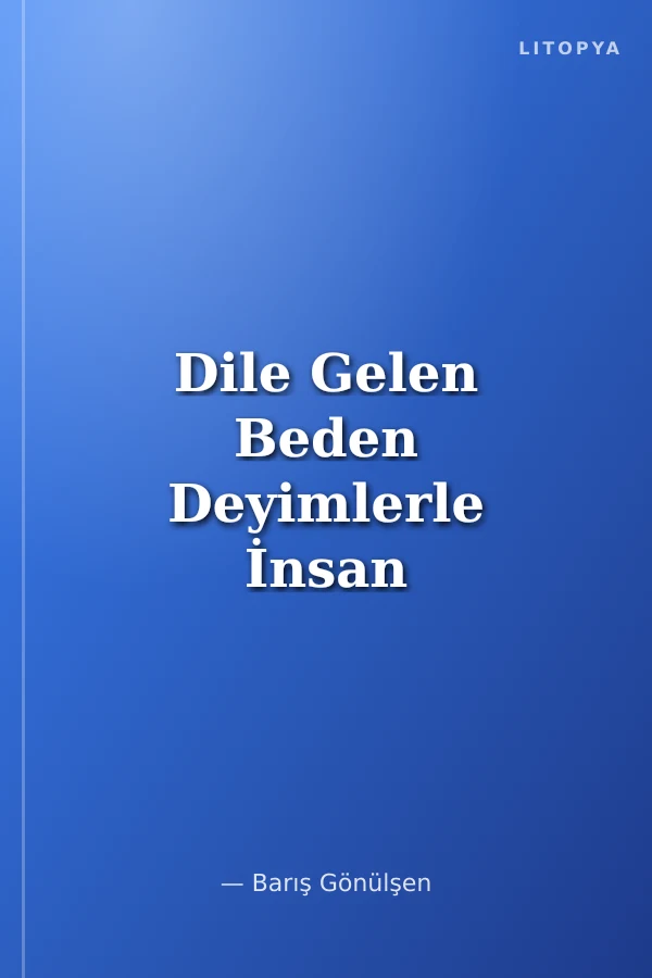 Dile Gelen Beden Deyimlerle İnsan Vücudu