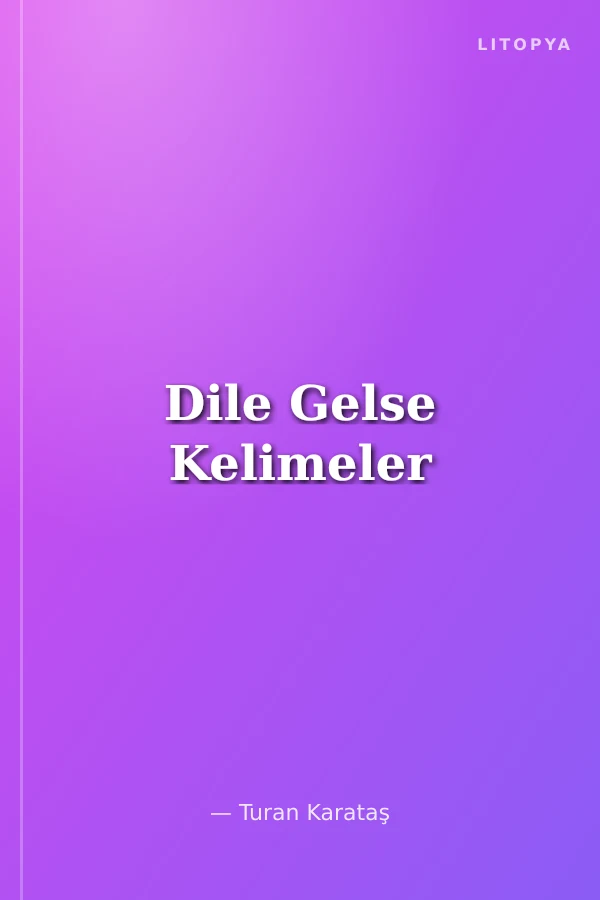 Dile Gelse Kelimeler