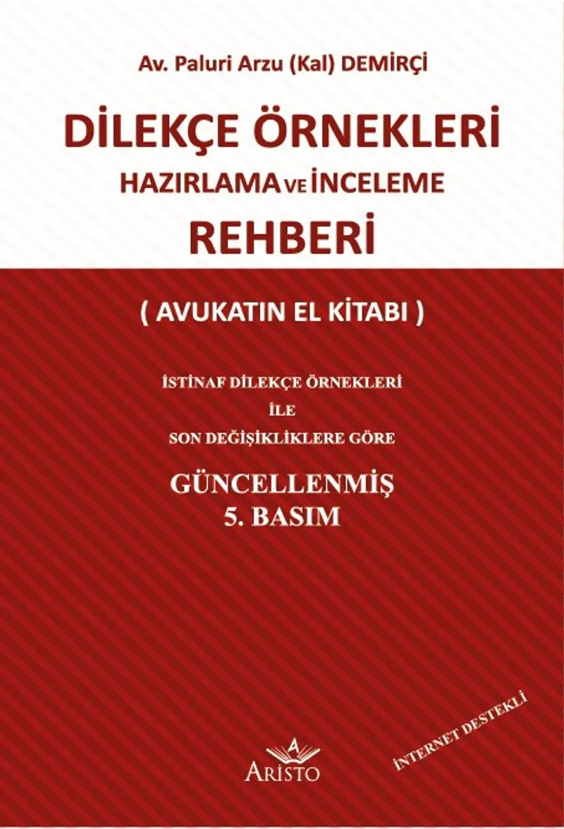 Dilekçe Örnekleri Hazırlama ve İnceleme Rehberi (Avukatın El Kitabı)