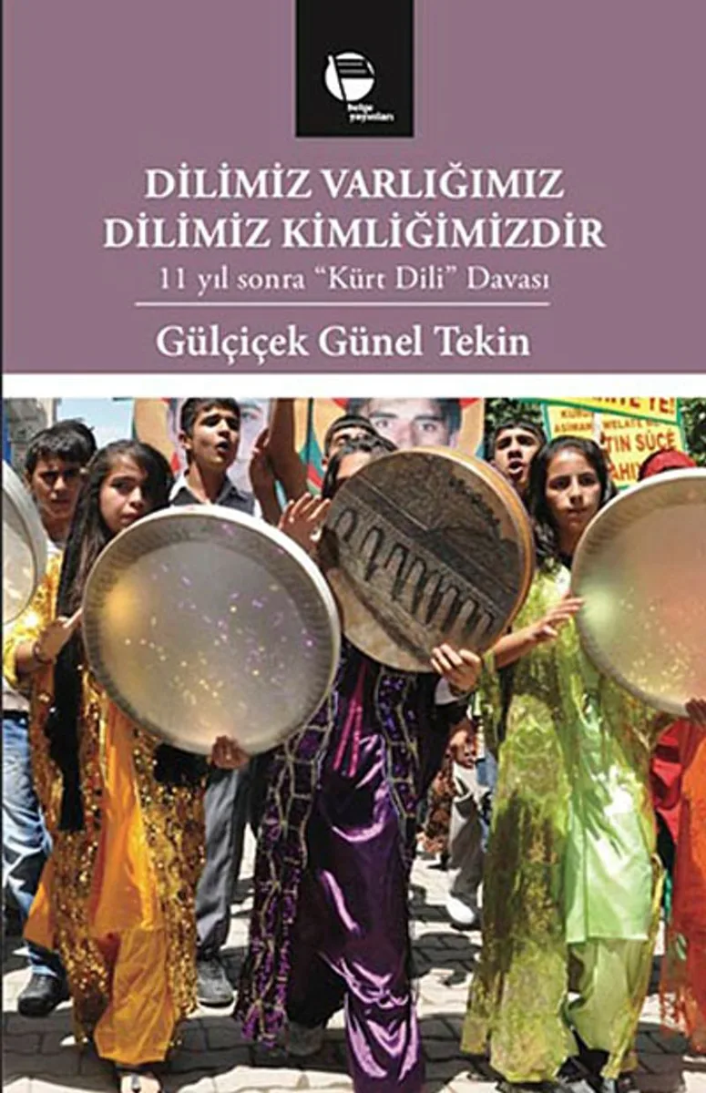 Dilimiz Varlığımız - Dilimiz Kimliğimizdir 11 Yıl Sonra "Kürt Dili" Davası