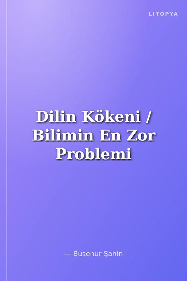 Dilin Kökeni / Bilimin En Zor Problemi