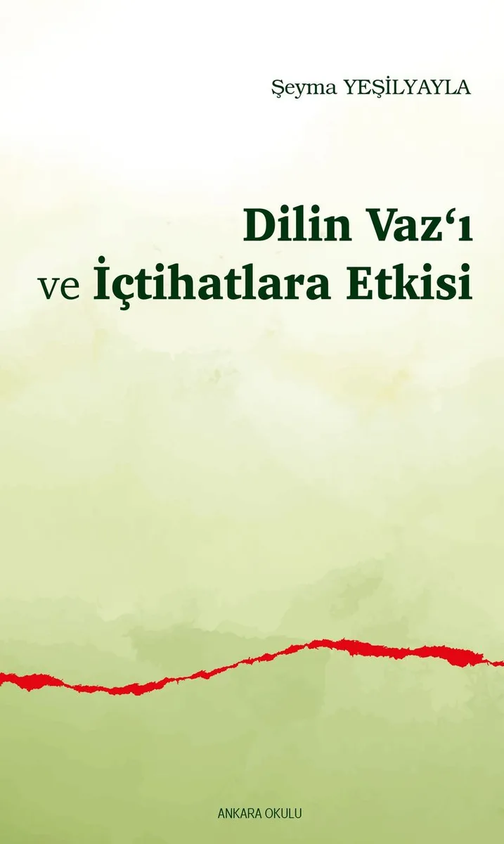 Dilin Vaz&lsquo;ı ve İçtihatlara Etkisi
