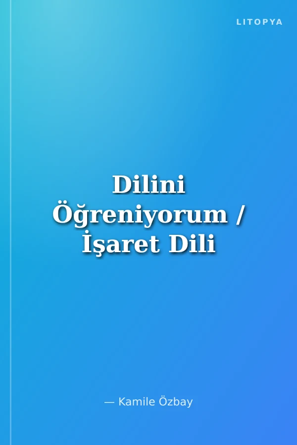 Dilini Öğreniyorum / İşaret Dili
