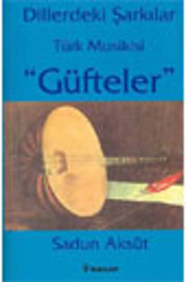 Dillerdeki Şarkılar Türk Musikisi "Güfteler"