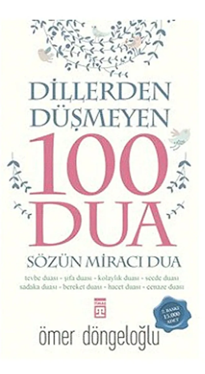 Dillerden Düşmeyen 100 Dua Sözün Miracı Dua