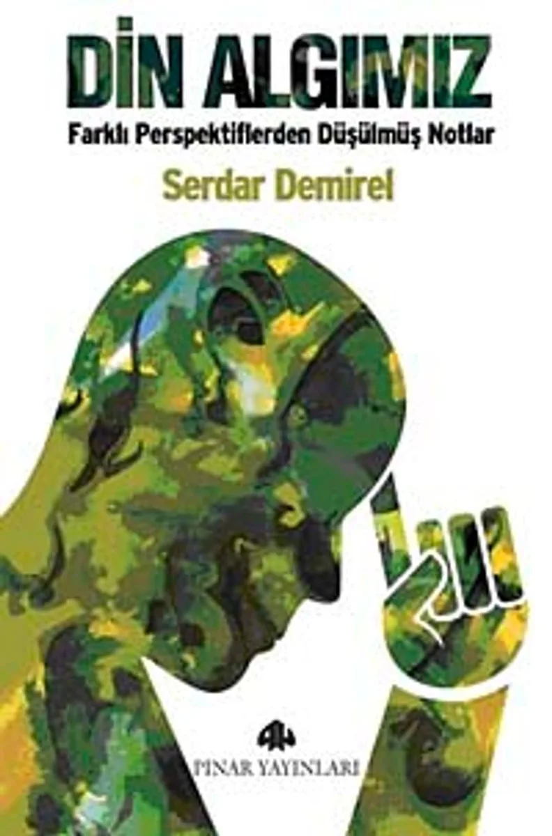 Din Algımız Farklı Perspektiflerden Düşülmüş Notlar