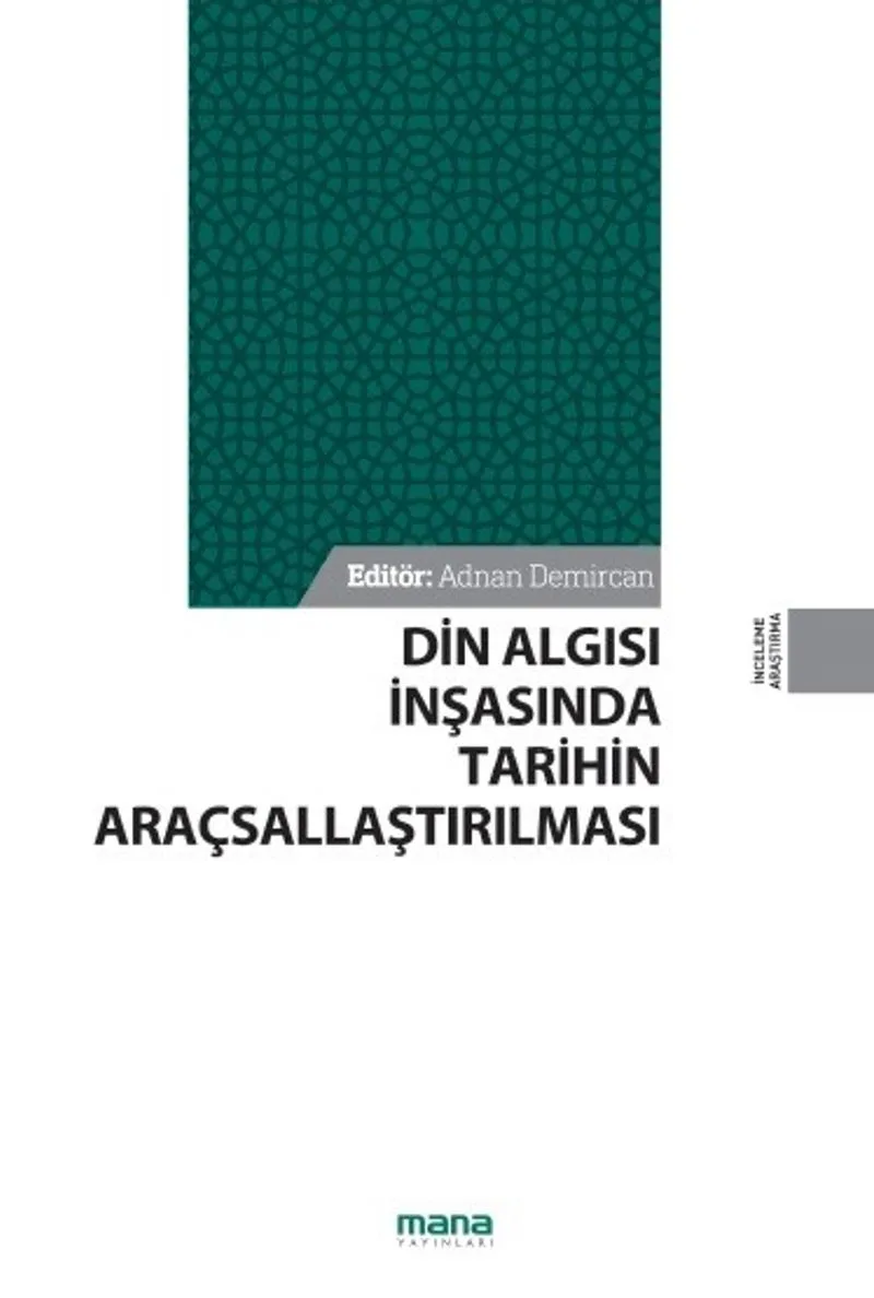 Din Algısı İnşasında Tarihin Araçsallaştırılması
